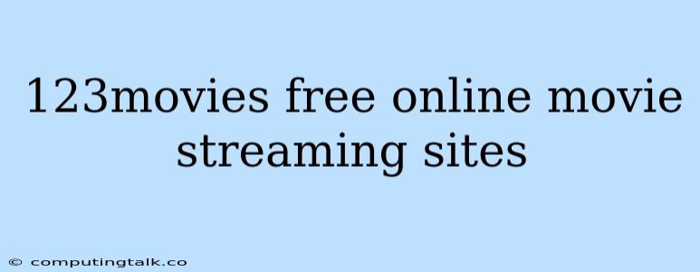 123movies Free Online Movie Streaming Sites