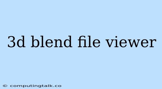 3d Blend File Viewer