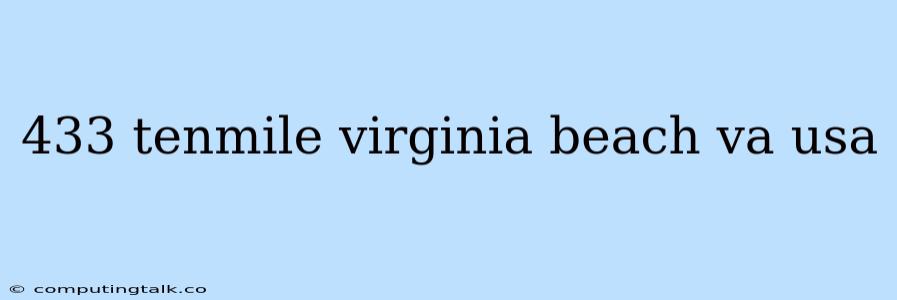 433 Tenmile Virginia Beach Va Usa