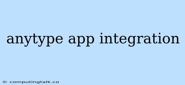 Anytype App Integration