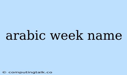 Arabic Week Name