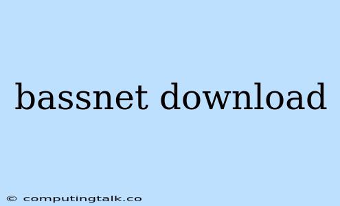 Bassnet Download