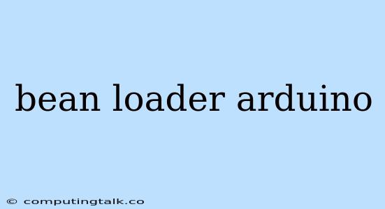 Bean Loader Arduino