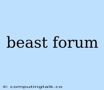 Beast Forum