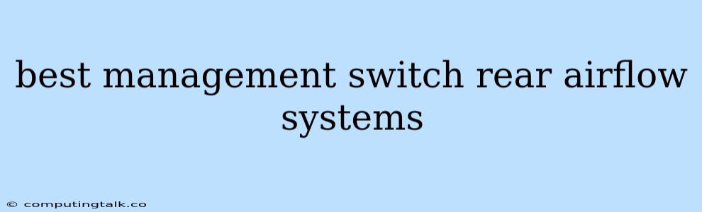 Best Management Switch Rear Airflow Systems