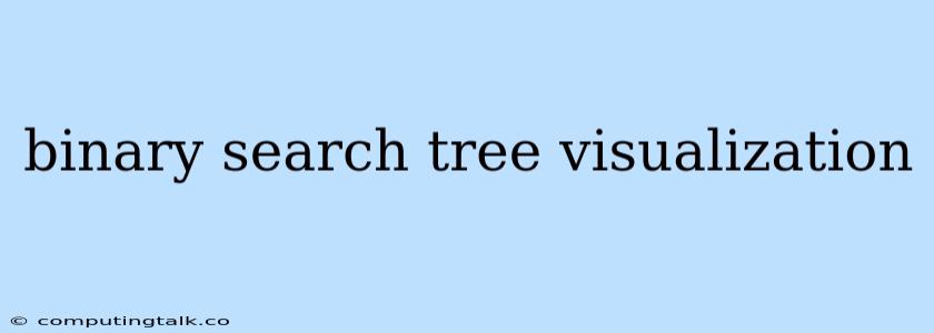 Binary Search Tree Visualization