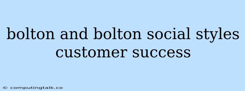 Bolton And Bolton Social Styles Customer Success