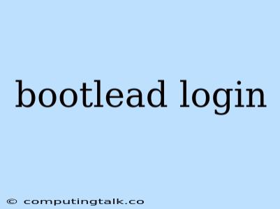 Bootlead Login