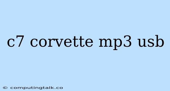 C7 Corvette Mp3 Usb