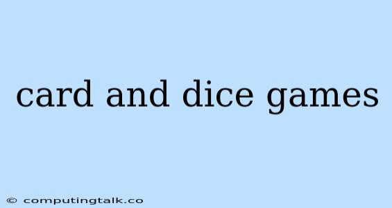 Card And Dice Games