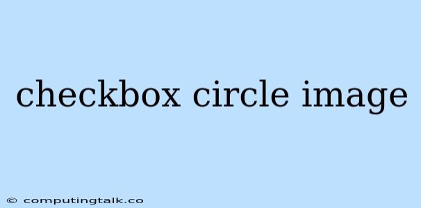 Checkbox Circle Image