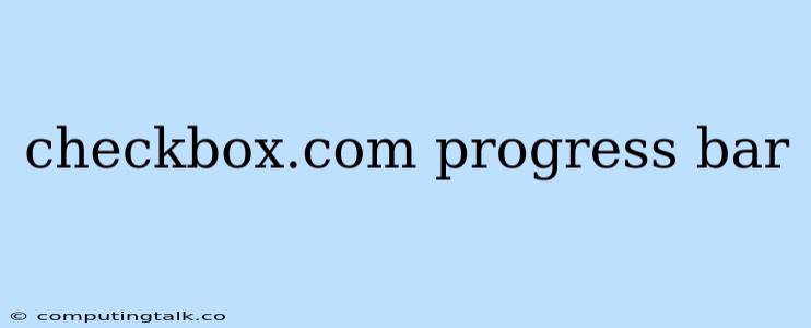 Checkbox.com Progress Bar