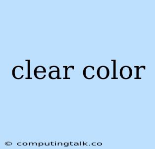 Clear Color