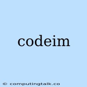 Codeim