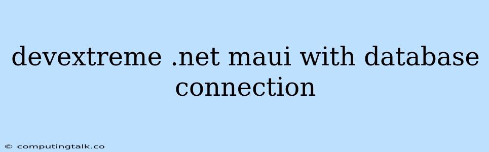 Devextreme .net Maui With Database Connection