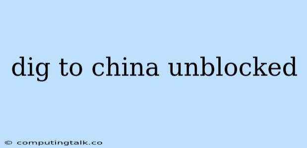 Dig To China Unblocked