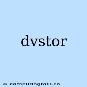 Dvstor