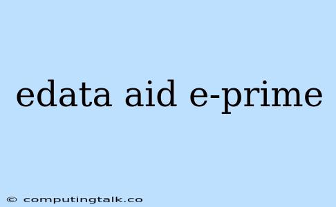 Edata Aid E-prime