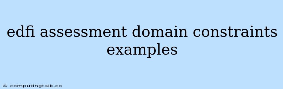 Edfi Assessment Domain Constraints Examples