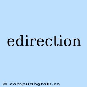 Edirection