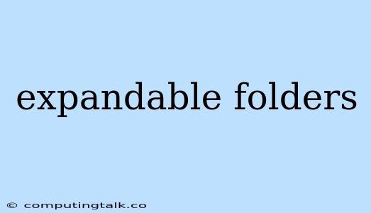 Expandable Folders