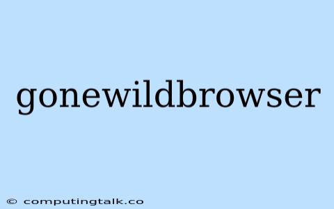 Gonewildbrowser