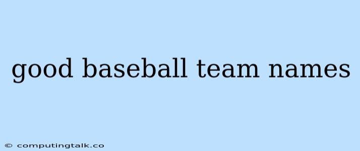 Good Baseball Team Names