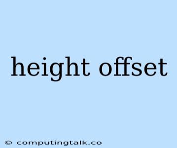 Height Offset