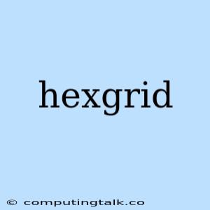 Hexgrid