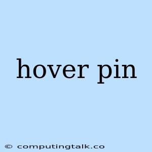 Hover Pin