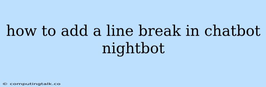 How To Add A Line Break In Chatbot Nightbot