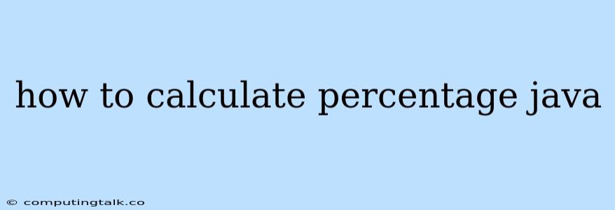 How To Calculate Percentage Java