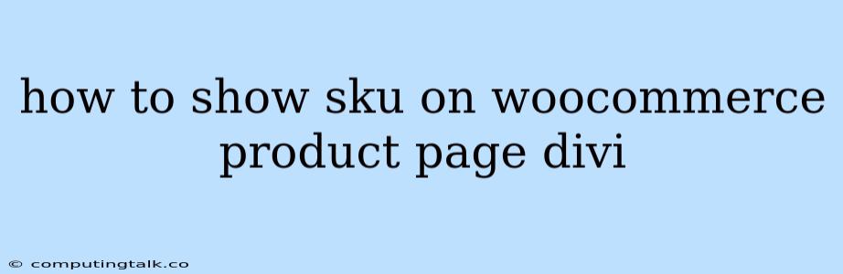 How To Show Sku On Woocommerce Product Page Divi