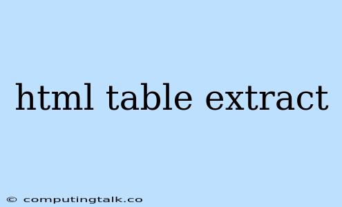 Html Table Extract