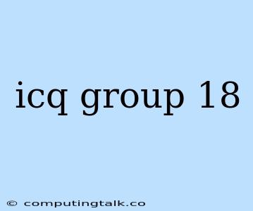 Icq Group 18