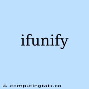 Ifunify