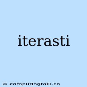 Iterasti