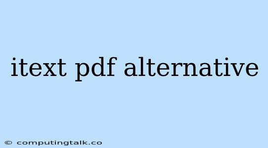 Itext Pdf Alternative