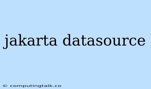 Jakarta Datasource