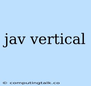 Jav Vertical