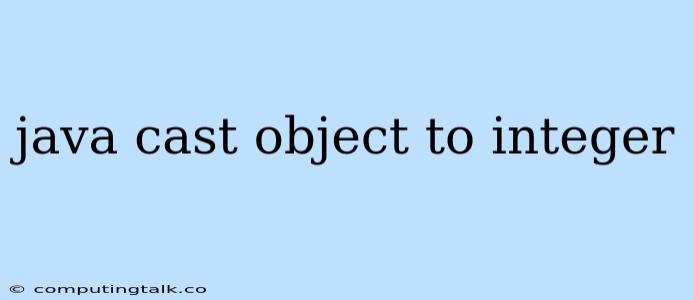 Java Cast Object To Integer