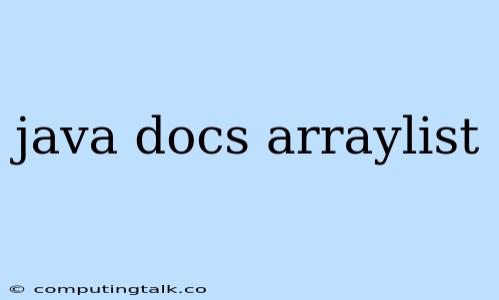 Java Docs Arraylist