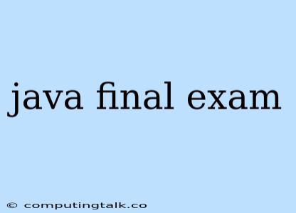 Java Final Exam