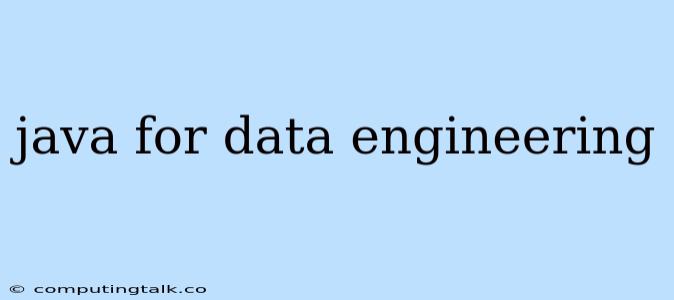 Java For Data Engineering