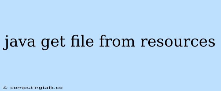 Java Get File From Resources