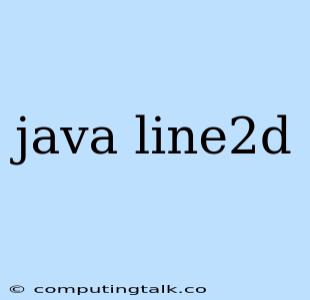 Java Line2d