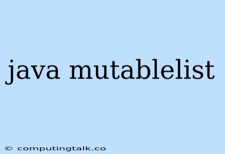 Java Mutablelist