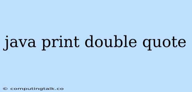 Java Print Double Quote