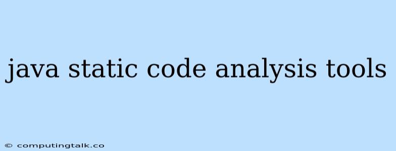 Java Static Code Analysis Tools