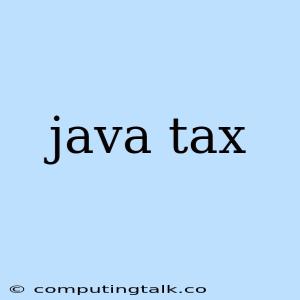 Java Tax